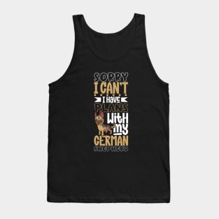 I have plans with my German Shepherd Tank Top